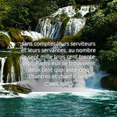 Picture 05 - Néhémie 7:67 LSG - sans compter leurs serviteurs et leurs servantes, - Bible Verse Picture