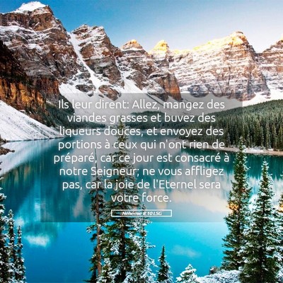Picture 05 - Néhémie 8:10 LSG - Ils leur dirent: Allez, mangez des viandes - Bible Verse Picture