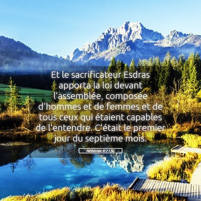Picture 05 - Néhémie 8:2 LSG - Et le sacrificateur Esdras apporta la loi devant - Bible Verse Picture