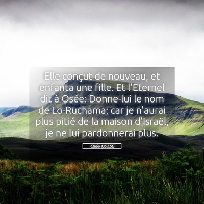 Picture 05 - Osée 1:6 LSG - Elle conçut de nouveau, et enfanta une fille. Et - Bible Verse Picture