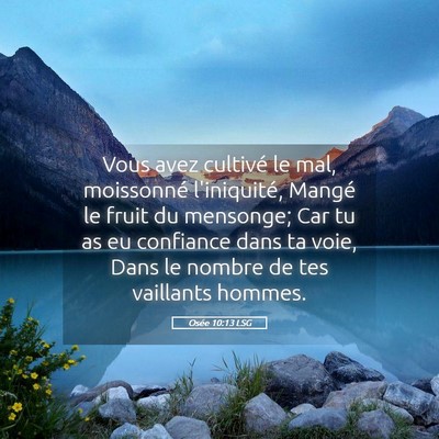 Picture 05 - Osée 10:13 LSG - Vous avez cultivé le mal, moissonné - Bible Verse Picture
