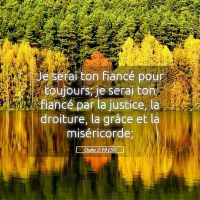 Picture 05 - Osée 2:19 LSG - Je serai ton fiancé pour toujours; je serai ton - Bible Verse Picture