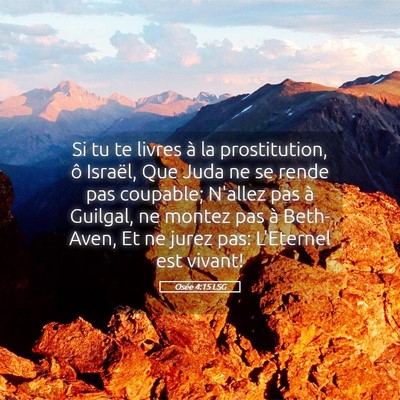 Picture 05 - Osée 4:15 LSG - Si tu te livres à la prostitution, ô Israël, - Bible Verse Picture