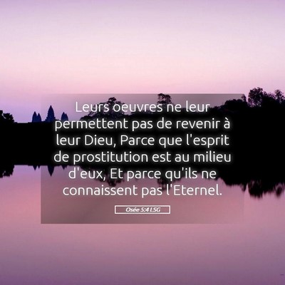 Picture 05 - Osée 5:4 LSG - Leurs oeuvres ne leur permettent pas de revenir - Bible Verse Picture