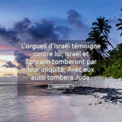 Picture 05 - Osée 5:5 LSG - L'orgueil d'Israël témoigne contre lui; Israël - Bible Verse Picture