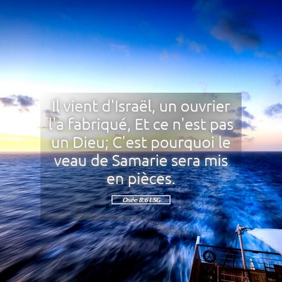 Picture 05 - Osée 8:6 LSG - Il vient d'Israël, un ouvrier l'a fabriqué, Et - Bible Verse Picture