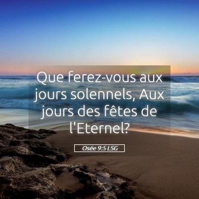 Picture 05 - Osée 9:5 LSG - Que ferez-vous aux jours solennels, Aux jours des - Bible Verse Picture