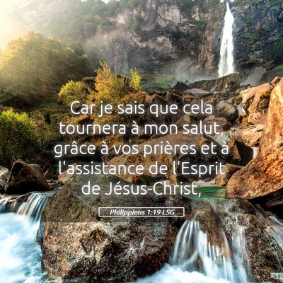Picture 05 - Philippiens 1:19 LSG - Car je sais que cela tournera à mon salut, - Bible Verse Picture