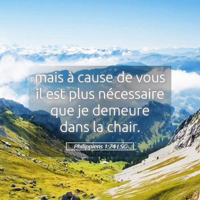 Picture 05 - Philippiens 1:24 LSG - mais à cause de vous il est plus nécessaire que - Bible Verse Picture