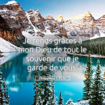 Picture 05 - Philippiens 1:3 LSG - Je rends grâces à mon Dieu de tout le souvenir - Bible Verse Picture