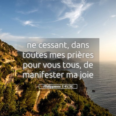 Picture 05 - Philippiens 1:4 LSG - ne cessant, dans toutes mes prières pour vous - Bible Verse Picture