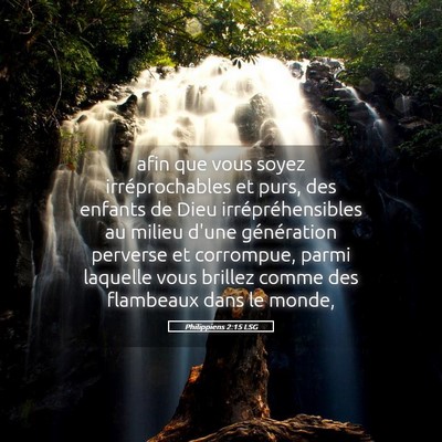 Picture 05 - Philippiens 2:15 LSG - afin que vous soyez irréprochables et purs, des - Bible Verse Picture
