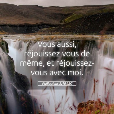 Picture 05 - Philippiens 2:18 LSG - Vous aussi, réjouissez-vous de même, et - Bible Verse Picture
