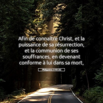 Picture 05 - Philippiens 3:10 LSG - Afin de connaître Christ, et la puissance de sa - Bible Verse Picture