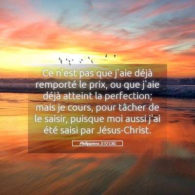 Picture 05 - Philippiens 3:12 LSG - Ce n'est pas que j'aie déjà remporté le prix, - Bible Verse Picture