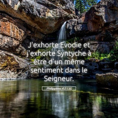 Picture 05 - Philippiens 4:2 LSG - J'exhorte Evodie et j'exhorte Syntyche à être - Bible Verse Picture