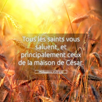 Picture 05 - Philippiens 4:22 LSG - Tous les saints vous saluent, et principalement - Bible Verse Picture