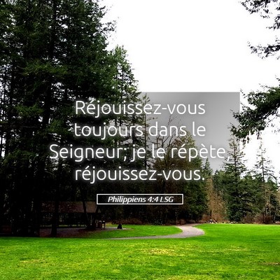 Picture 05 - Philippiens 4:4 LSG - Réjouissez-vous toujours dans le Seigneur; je le - Bible Verse Picture