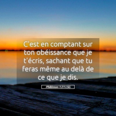 Picture 05 - Philémon 1:21 LSG - C'est en comptant sur ton obéissance que je - Bible Verse Picture