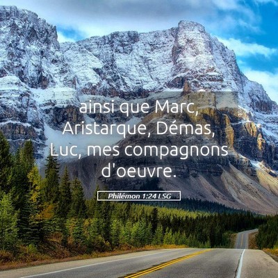 Picture 05 - Philémon 1:24 LSG - ainsi que Marc, Aristarque, Démas, Luc, mes - Bible Verse Picture