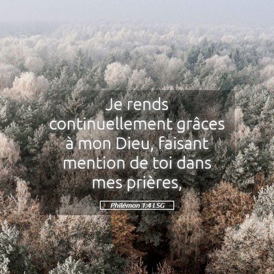 Picture 05 - Philémon 1:4 LSG - Je rends continuellement grâces à mon Dieu, - Bible Verse Picture