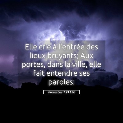 Picture 05 - Proverbes 1:21 LSG - Elle crie à l'entrée des lieux bruyants; Aux - Bible Verse Picture