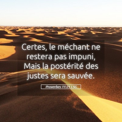 Picture 05 - Proverbes 11:21 LSG - Certes, le méchant ne restera pas impuni, Mais - Bible Verse Picture