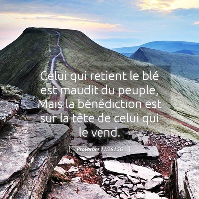 Picture 05 - Proverbes 11:26 LSG - Celui qui retient le blé est maudit du peuple, - Bible Verse Picture