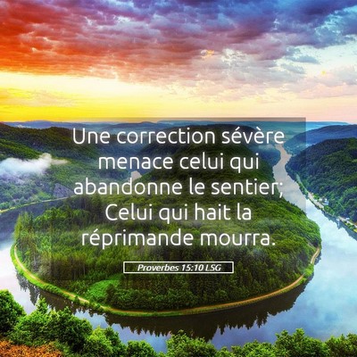 Picture 05 - Proverbes 15:10 LSG - Une correction sévère menace celui qui - Bible Verse Picture