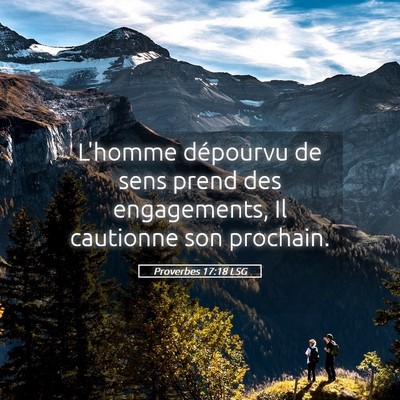 Picture 05 - Proverbes 17:18 LSG - L'homme dépourvu de sens prend des engagements, - Bible Verse Picture