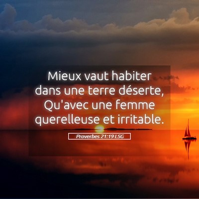 Picture 05 - Proverbes 21:19 LSG - Mieux vaut habiter dans une terre déserte, - Bible Verse Picture
