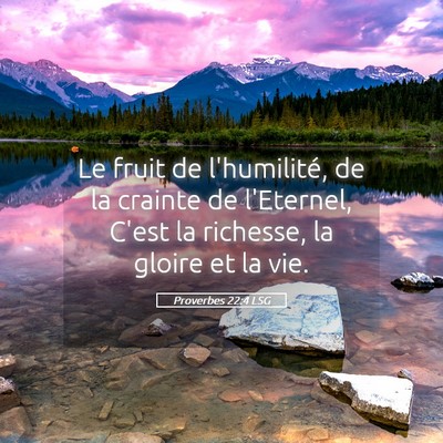 Picture 05 - Proverbes 22:4 LSG - Le fruit de l'humilité, de la crainte de - Bible Verse Picture