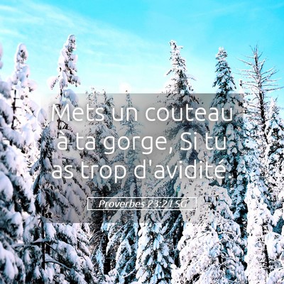 Picture 05 - Proverbes 23:2 LSG - Mets un couteau à ta gorge, Si tu as trop - Bible Verse Picture