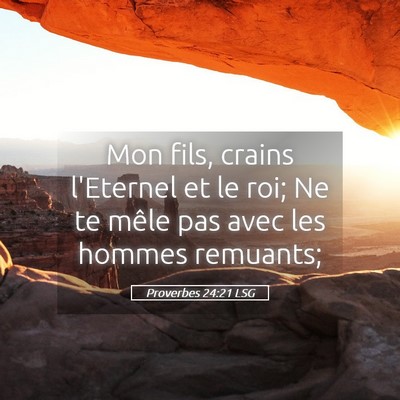 Picture 05 - Proverbes 24:21 LSG - Mon fils, crains l'Eternel et le roi; Ne te mêle - Bible Verse Picture