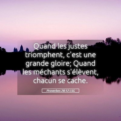 Picture 05 - Proverbes 28:12 LSG - Quand les justes triomphent, c'est une grande - Bible Verse Picture