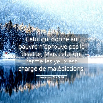 Picture 05 - Proverbes 28:27 LSG - Celui qui donne au pauvre n'éprouve pas la - Bible Verse Picture