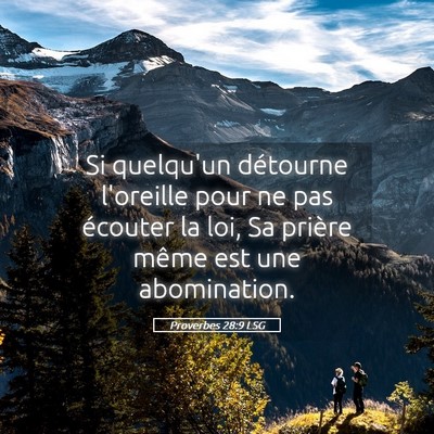 Picture 05 - Proverbes 28:9 LSG - Si quelqu'un détourne l'oreille pour ne pas - Bible Verse Picture