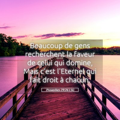 Picture 05 - Proverbes 29:26 LSG - Beaucoup de gens recherchent la faveur de celui - Bible Verse Picture