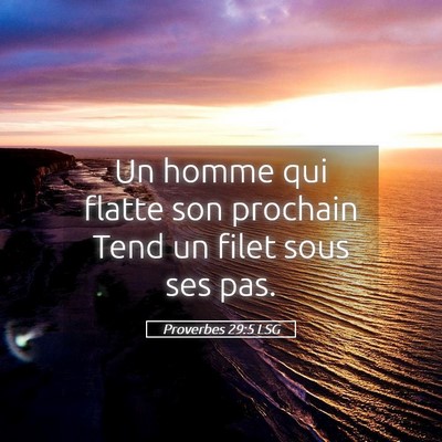 Picture 05 - Proverbes 29:5 LSG - Un homme qui flatte son prochain Tend un filet - Bible Verse Picture