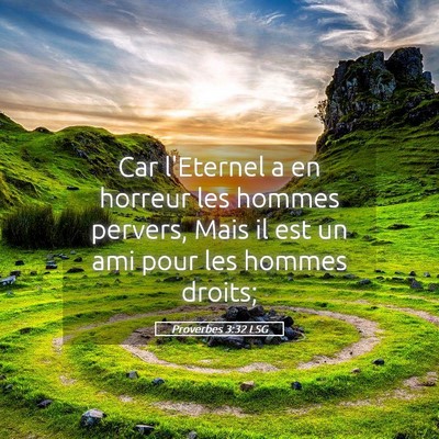 Picture 05 - Proverbes 3:32 LSG - Car l'Eternel a en horreur les hommes pervers, - Bible Verse Picture