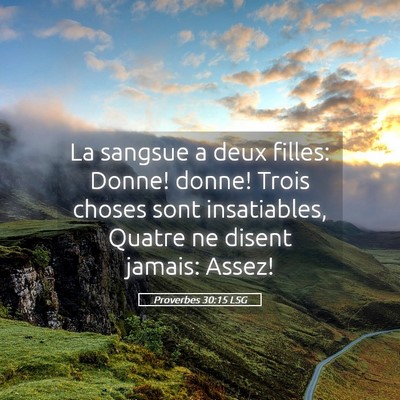 Picture 05 - Proverbes 30:15 LSG - La sangsue a deux filles: Donne! donne! Trois - Bible Verse Picture