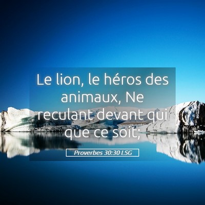 Picture 05 - Proverbes 30:30 LSG - Le lion, le héros des animaux, Ne reculant - Bible Verse Picture