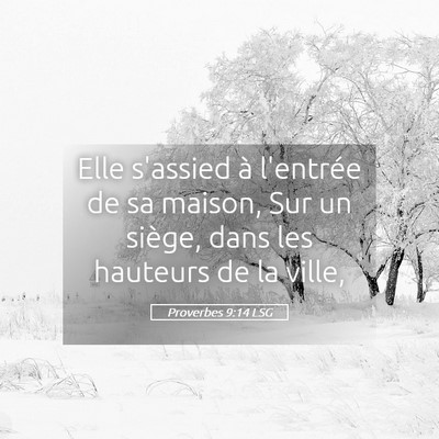 Picture 05 - Proverbes 9:14 LSG - Elle s'assied à l'entrée de sa maison, Sur un - Bible Verse Picture