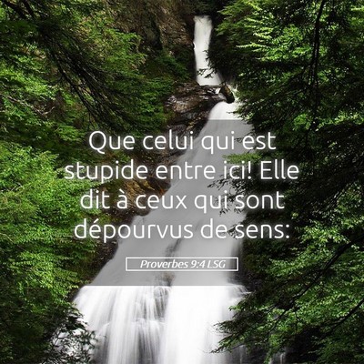 Picture 05 - Proverbes 9:4 LSG - Que celui qui est stupide entre ici! Elle dit à - Bible Verse Picture