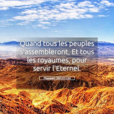 Picture 05 - Psaumes 102:22 LSG - Quand tous les peuples s'assembleront, Et tous - Bible Verse Picture