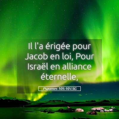 Picture 05 - Psaumes 105:10 LSG - Il l'a érigée pour Jacob en loi, Pour Israël - Bible Verse Picture