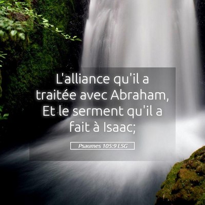 Picture 05 - Psaumes 105:9 LSG - L'alliance qu'il a traitée avec Abraham, Et le - Bible Verse Picture