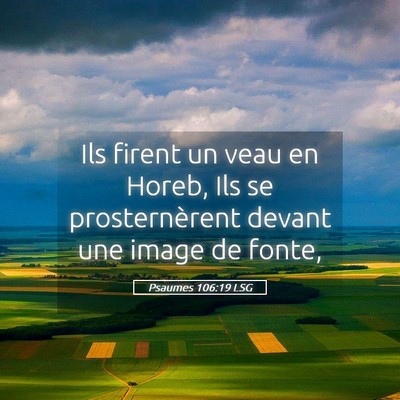 Picture 05 - Psaumes 106:19 LSG - Ils firent un veau en Horeb, Ils se - Bible Verse Picture