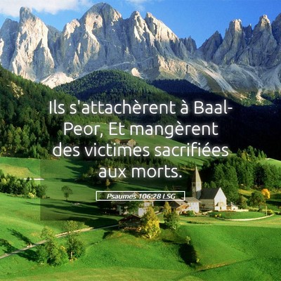 Picture 05 - Psaumes 106:28 LSG - Ils s'attachèrent à Baal-Peor, Et mangèrent - Bible Verse Picture