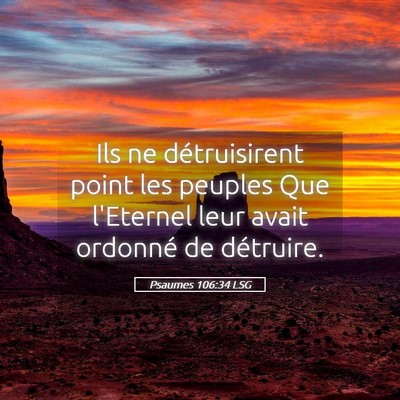 Picture 05 - Psaumes 106:34 LSG - Ils ne détruisirent point les peuples Que - Bible Verse Picture